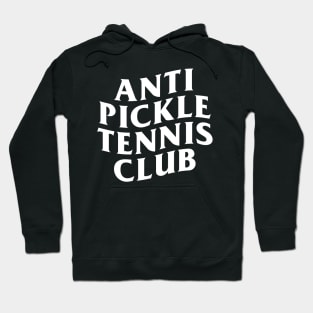 Anti Pickleball Tennis Club Hoodie